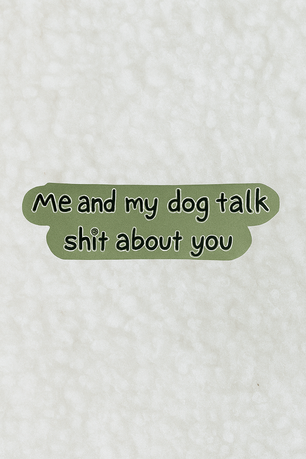 We talk sh*t - Sticker